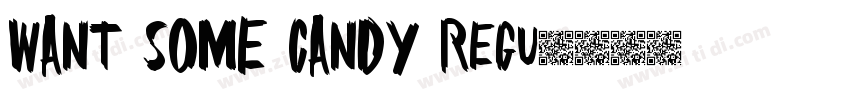 WANT SOME CANDY Regu字体转换